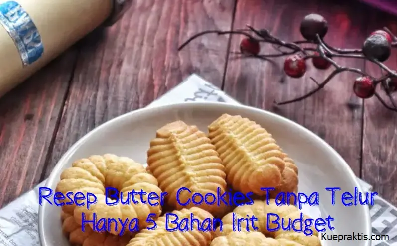 resep butter cookies 5 bahan irit budget