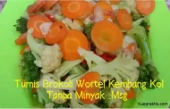 Tumis Brokoli Wortel Kembang Kol Tanpa Minyak & Msg