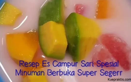 Resep Es Campur Sari Spesial Minuman Berbuka Super Segerr